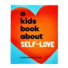 A Kids Book About™ Self-Love