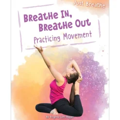 Breathe In, Breathe Out: Practicing Movement