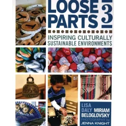 Loose Parts Book 3: Inspiring Culturally Sustainable Environments