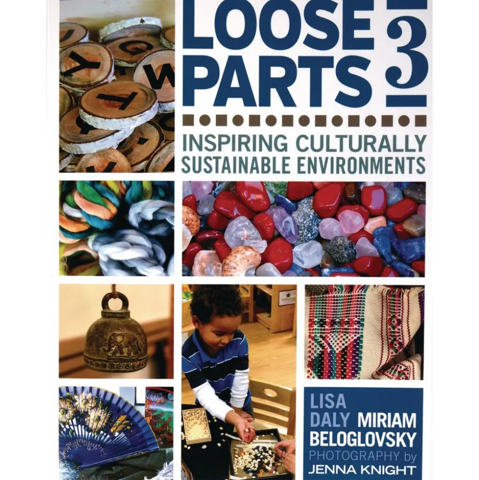 Loose Parts Book 3: Inspiring Culturally Sustainable Environments